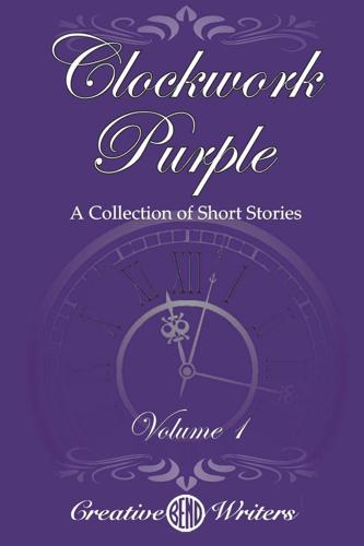 Clockwork Purple: A Collection of Short Stories