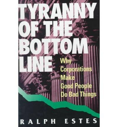 Tyranny of the Bottom Line