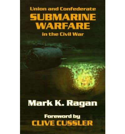 Union and Confederate Submarine Warfare in the Civil War