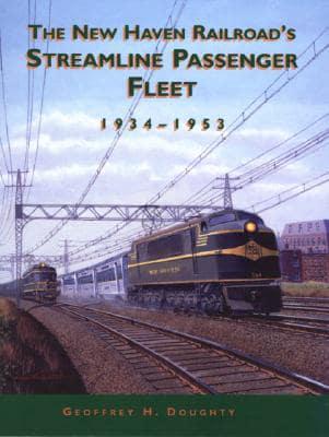 New Haven Railroad's Streamline Passenger Fleet, 1934-1953