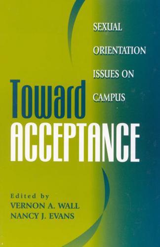 Toward Acceptance: Sexual Orientation Issues on Campus