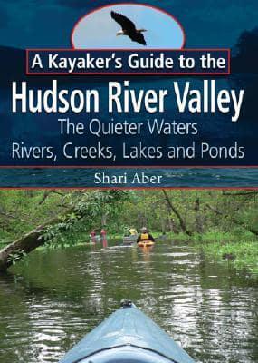 A Kayaker's Guide to the Hudson River Valley