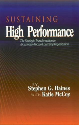SUSTAINING High Performance : The Strategic Transformation to A Customer-Focused Learning Organization
