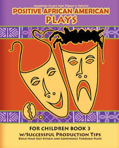 Positive African American Plays For Children Book 3