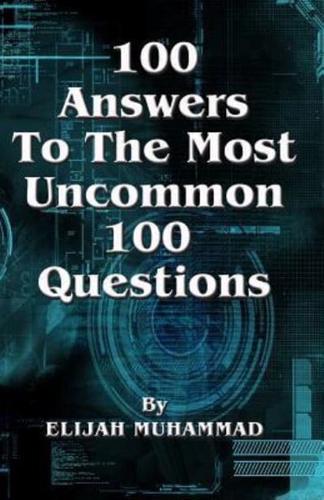 100 Answers To The Most Uncommon 100 Questions