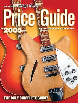The Official Vintage Guitar Price Guide 2005
