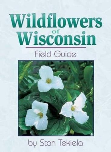 Wildflowers of Wisconsin Field Guide