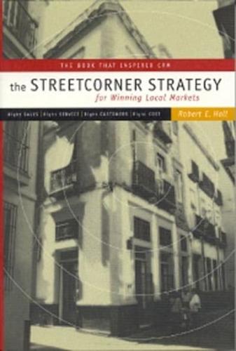 The Streetcorner Strategy for Winning Local Markets