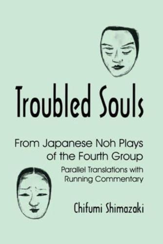 Troubled Souls from Japanese Noh Plays of the Fourth Group