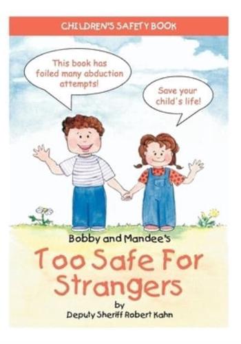 Bobby and Mandee's Too Safe for Strangers