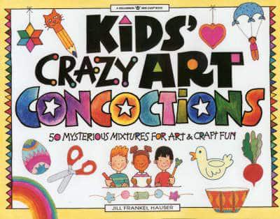 Kids' Crazy Art Concoctions