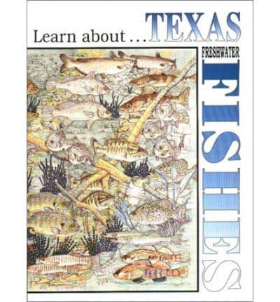 Learn About-- Texas Freshwater Fishes