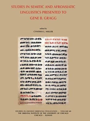 Studies in Semitic and Afroasiatic Linguistics Presented to Gene B. Gragg