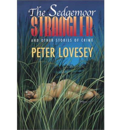 The Sedgemoor Strangler: And Other Stories in Crime