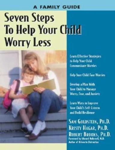 Seven Steps to Help Your Child Worry Less