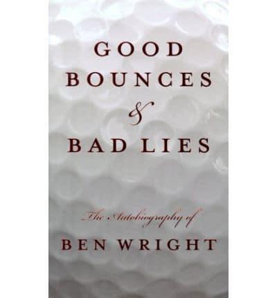 Good Bounces & Bad Lies