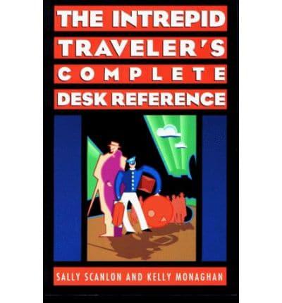 The Intrepid Traveler's Complete Desk Reference