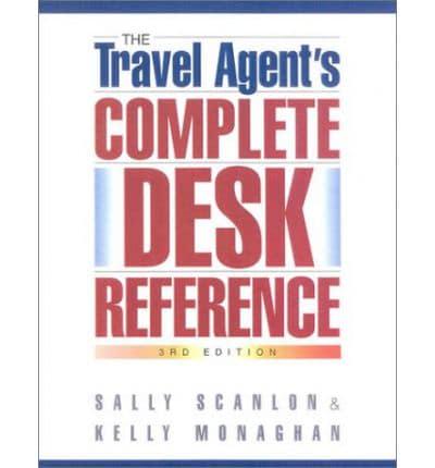 The Travel Agent's Complete Desk Reference