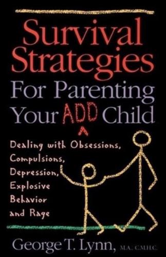 Survival Strategies for Parenting Your ADD Child