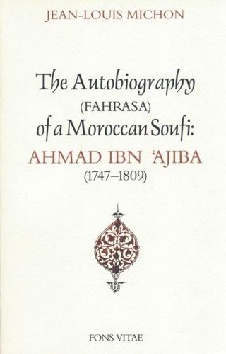 The Autobiography of the Moroccan Sufi Ibn Ajiba