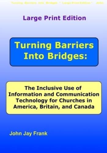 Large Print Edition Turning Barriers Into Bridges