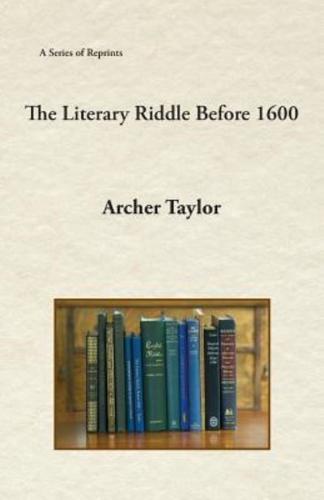 The Literary Riddle Before 1600