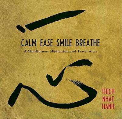 Calm, Ease, Smile, Breathe