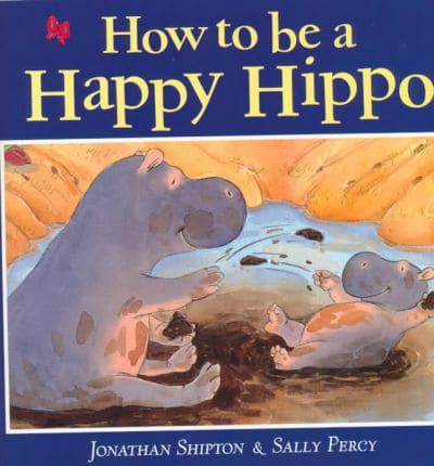 How to Be a Happy Hippo