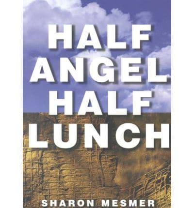 Half Angel, Half Lunch