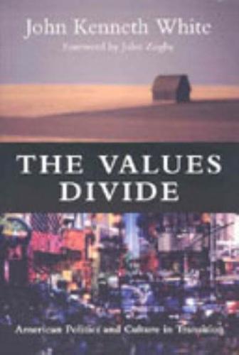 The Values Divide: American Politics and Culture in Transition