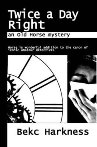 Twice a Day Right: An Old Horse Mystery