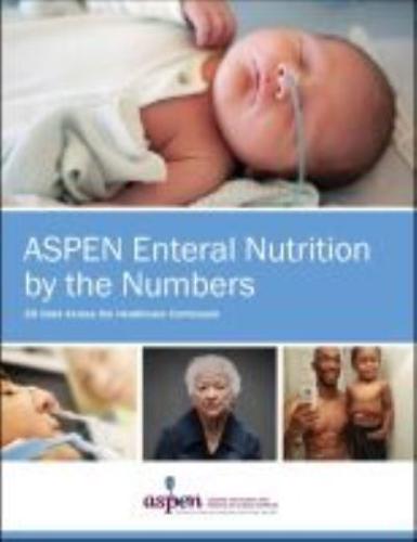 ASPEN Enteral Nutrition by the Numbers