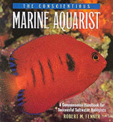 The Conscientious Marine Aquarist