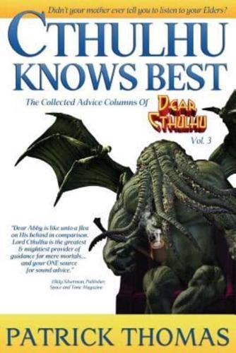 Cthulhu Knows Best: a Dear Cthulhu collection