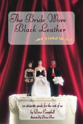 The Bride Wore Black Leather - And He Looked Fabulous