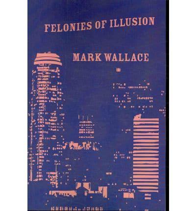 Felonies of Illusion