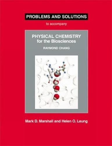 Student Solutions Manual for Physical Chemistry for the Biosciences