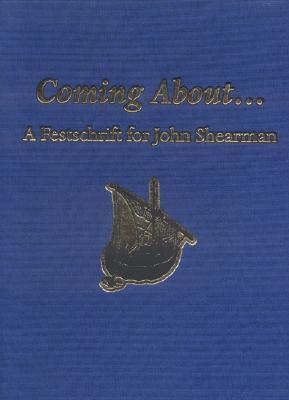 Coming About-- A Festschrift for John Shearman