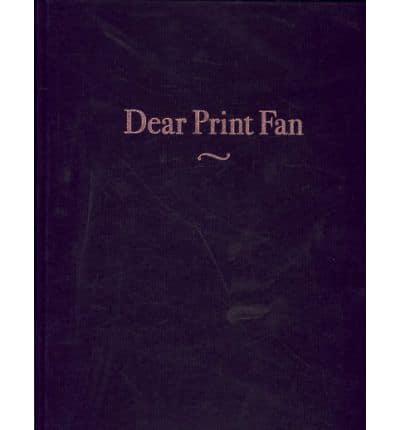 Dear Print Fan