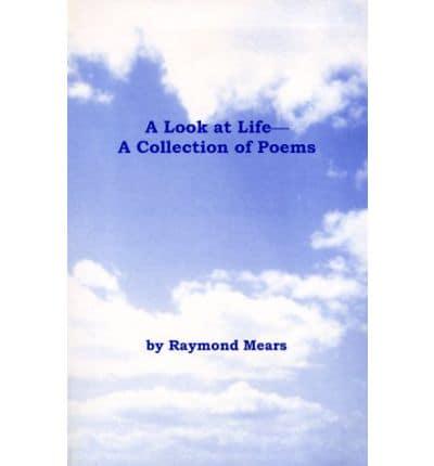 A Look at Life: A Collection of Poems