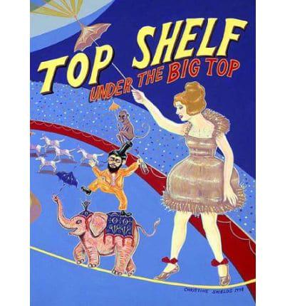 Top Shelf Under the Big Top