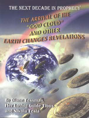 Arrival of the God Cloud and Other Earth Changes Revelations