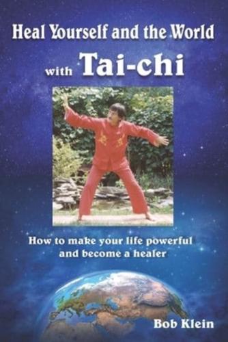 Heal Yourself and the World With Tai-Chi