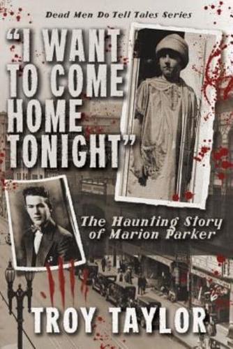 "I Want to Come Home Tonight": The Haunting Story of Marion Parker