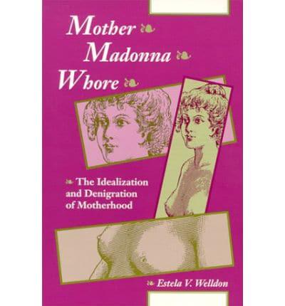 Mother, Madonna, Whore