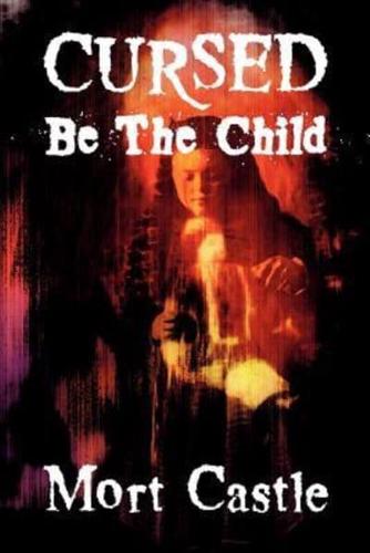 Cursed Be the Child