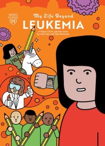 My Life Beyond Leukemia