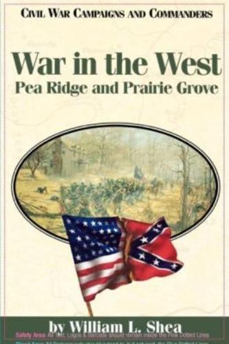 War in the West: Pea Ridge and Prairie Grove
