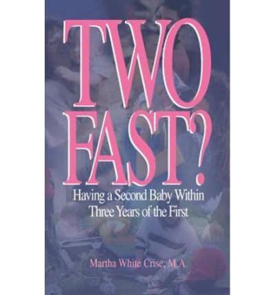 Two Fast?