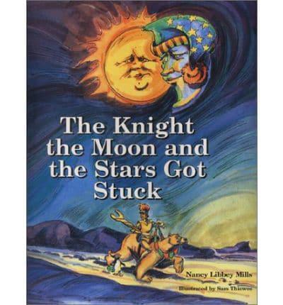 The Knight the Moon and the Stars Got Stuck